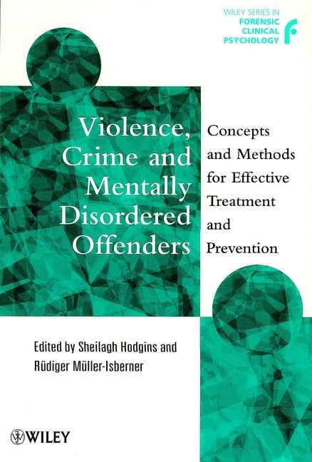 Violence, Crime and Mentally Disordered Offenders
