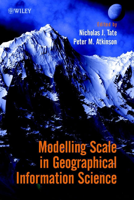 Modelling Scale in Geographical Information Science