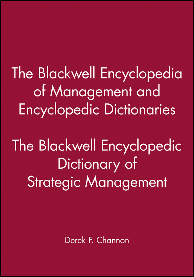 The Blackwell Encyclopedic Dictionary of Strategic Management