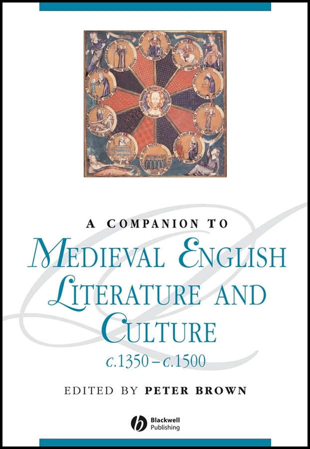 A Companion to Medieval English Literature and Culture, c.1350 - c.1500