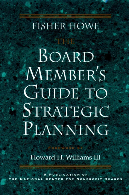 The Board Member's Guide to Strategic Planning