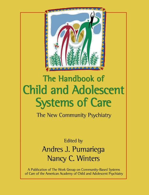 The Handbook of Child and Adolescent Systems of Care