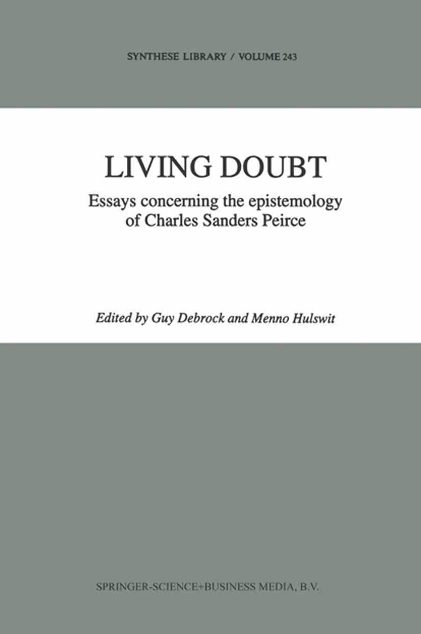 Synthese Library: Essays concerning the epistemology of Charles Sanders Peirce
