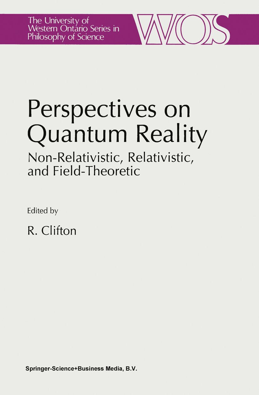 The Western Ontario Series in Philosophy of Science: Non-Relativistic, Relativistic, and Field-Theoretic