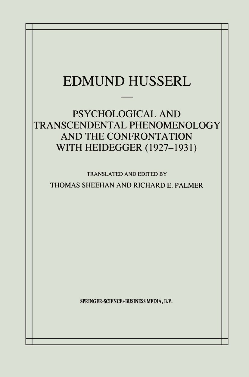 Psychological and Transcendental Phenomenology and the Confrontation with Heidegger (1927–1931)
