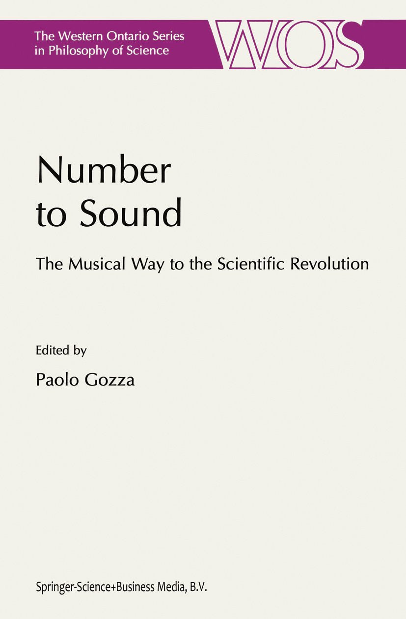 The Western Ontario Series in Philosophy of Science: The Musical Way to the Scientific Revolution