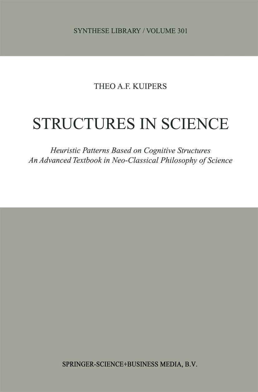 Synthese Library: Heuristic Patterns Based on Cognitive Structures An Advanced Textbook in Neo-Classical Philosophy of Science