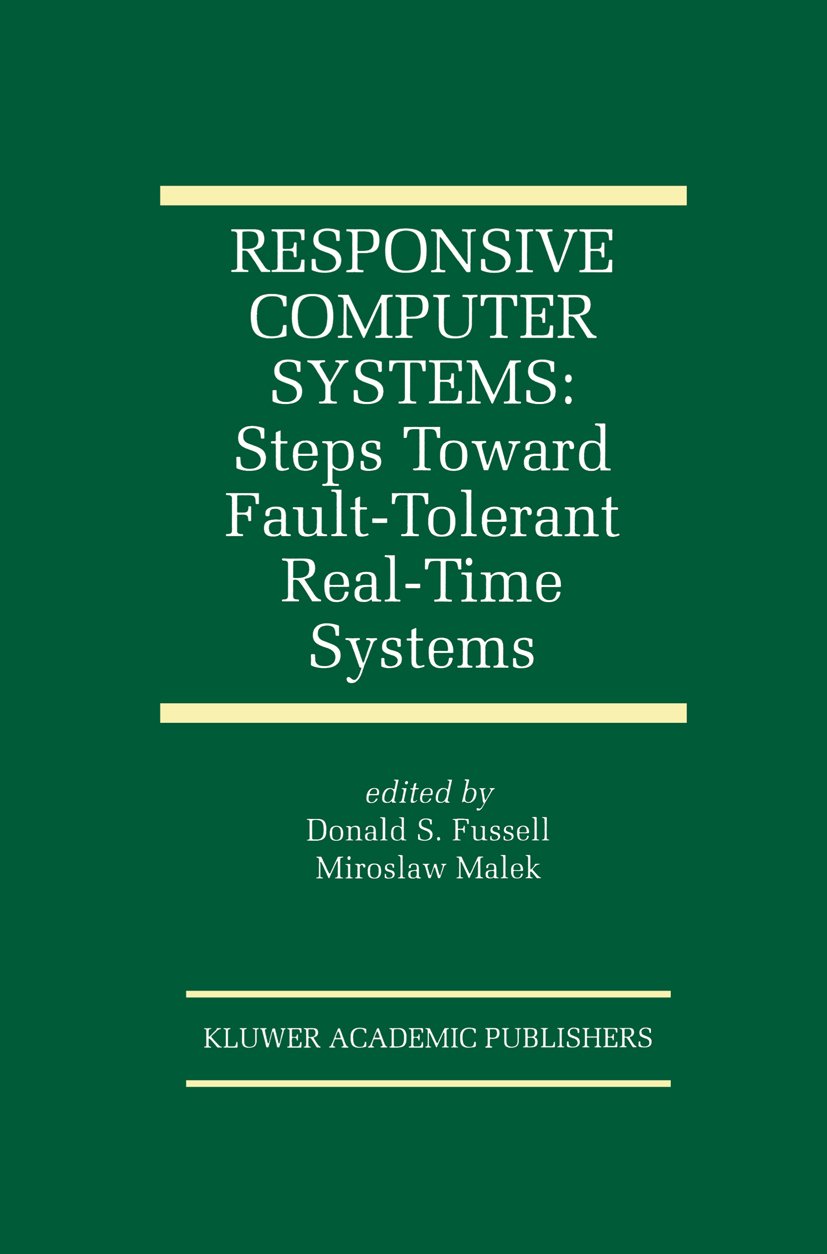 Responsive Computer Systems: Steps Toward Fault-Tolerant Real-Time Systems