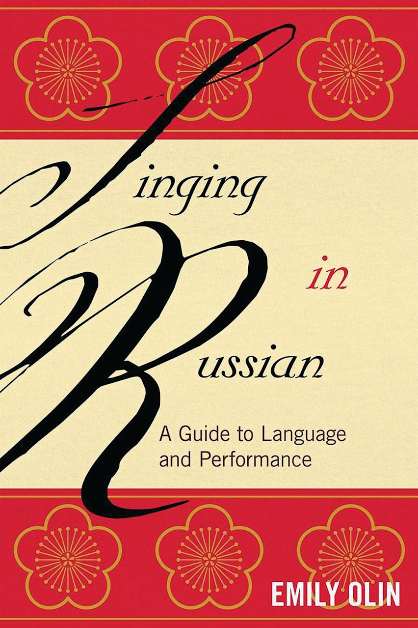 Singing in Russian A Guide to Language and Performance