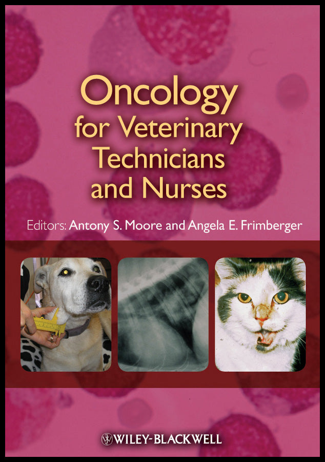 Oncology for Veterinary Technicians and Nurses