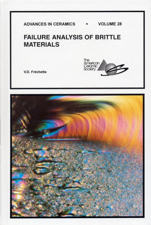 Failure Analysis of Brittle Materials, Volume 28
