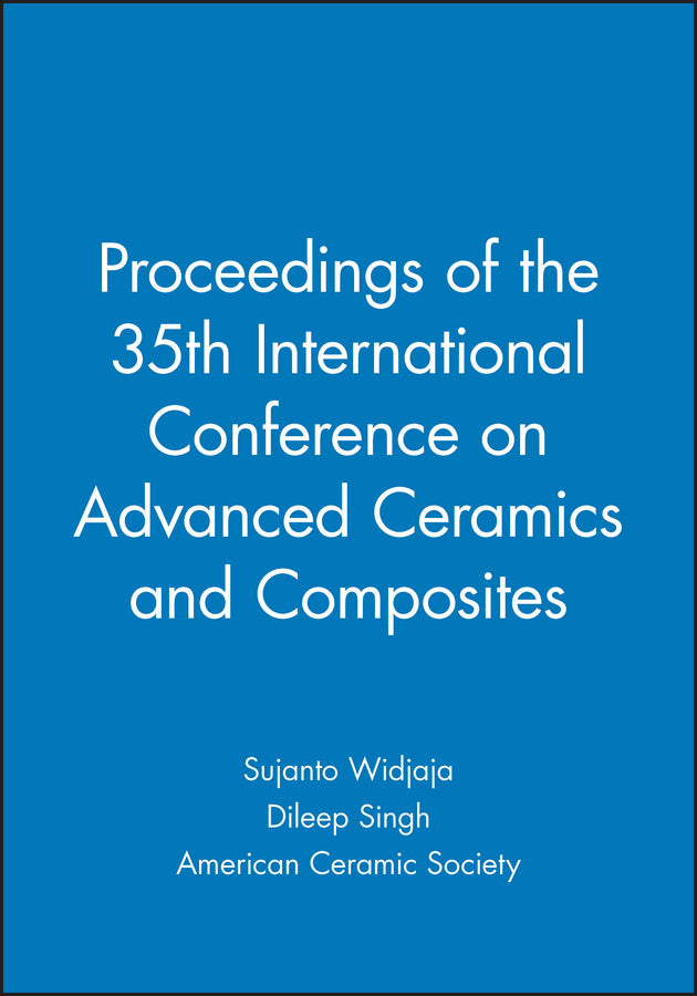 Proceedings of the 35th International Conference on Advanced Ceramics and Composites