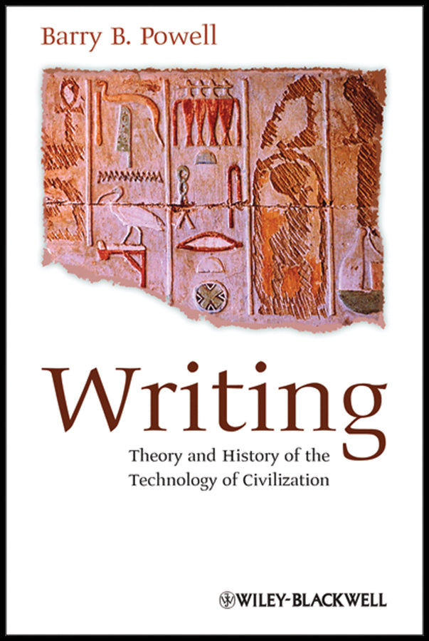 Writing - Theory and History of the Technology of Civilization