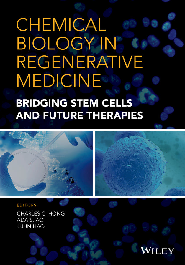 Chemical Biology in Regenerative Medicine: Bridging Stem Cells and Future Therapies