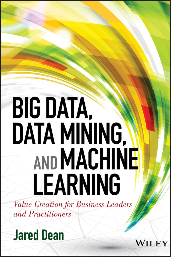 Big Data, Data Mining, and Machine Learning