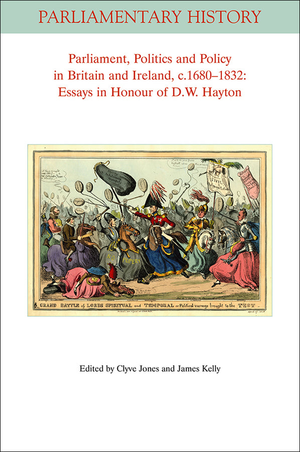 Parliament, Politics and Policy in Britain and Ireland, c.1680 - 1832