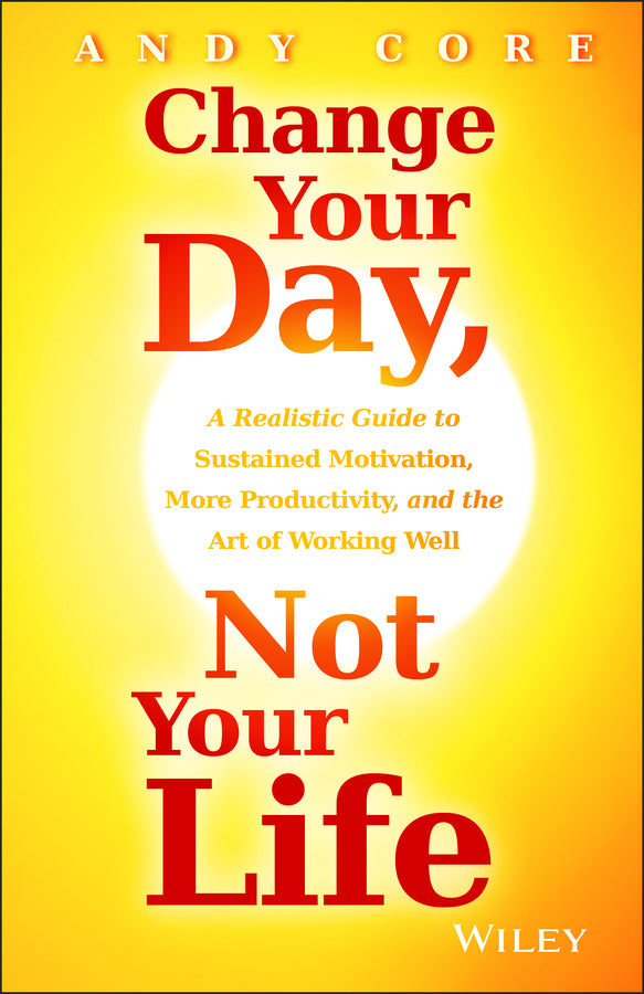Change Your Day, Not Your Life