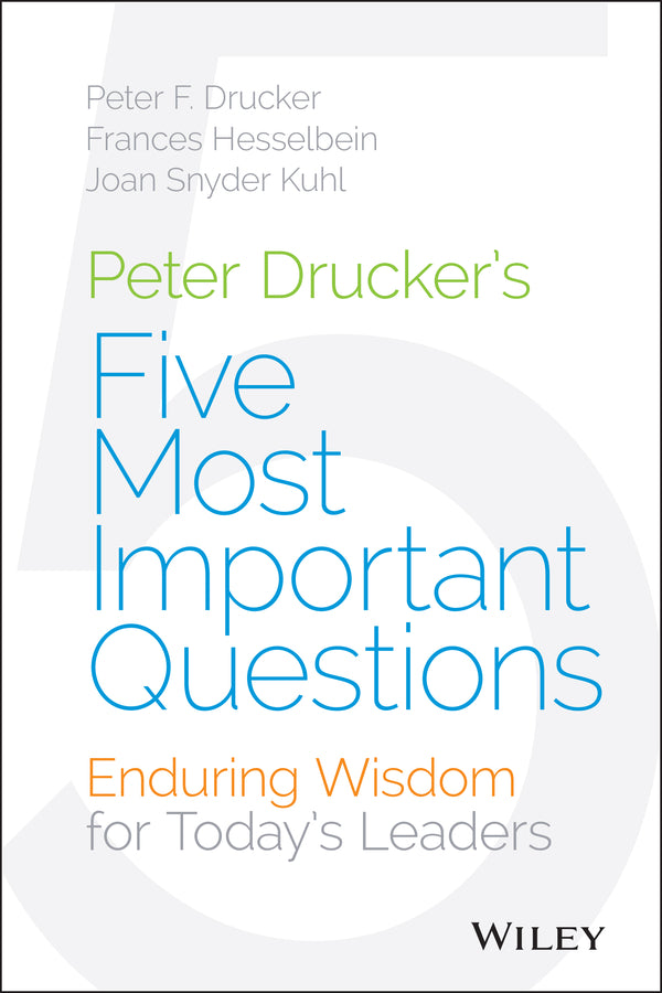 Peter Drucker's Five Most Important Questions