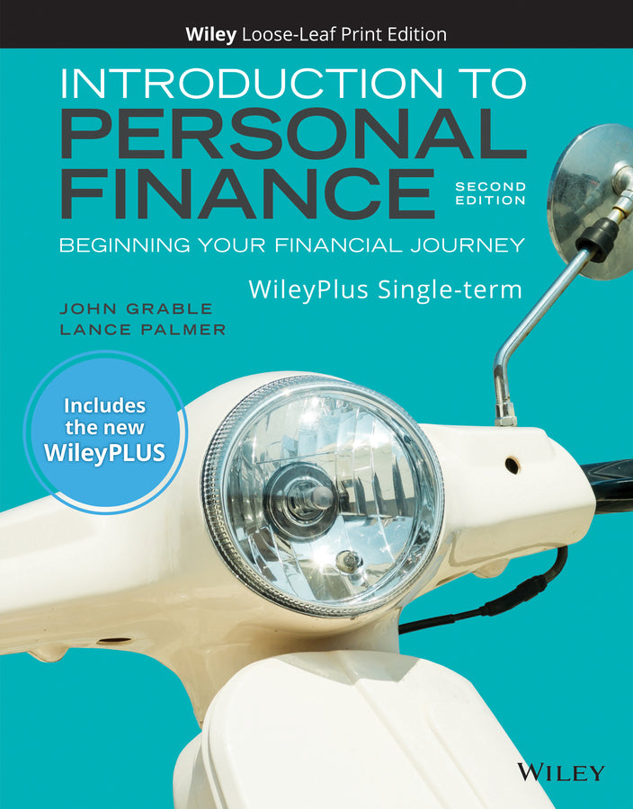 Introduction to Personal Finance: Beginning Your Financial Journey, 2e WileyPLUS Card and Loose-leaf Set Single Term