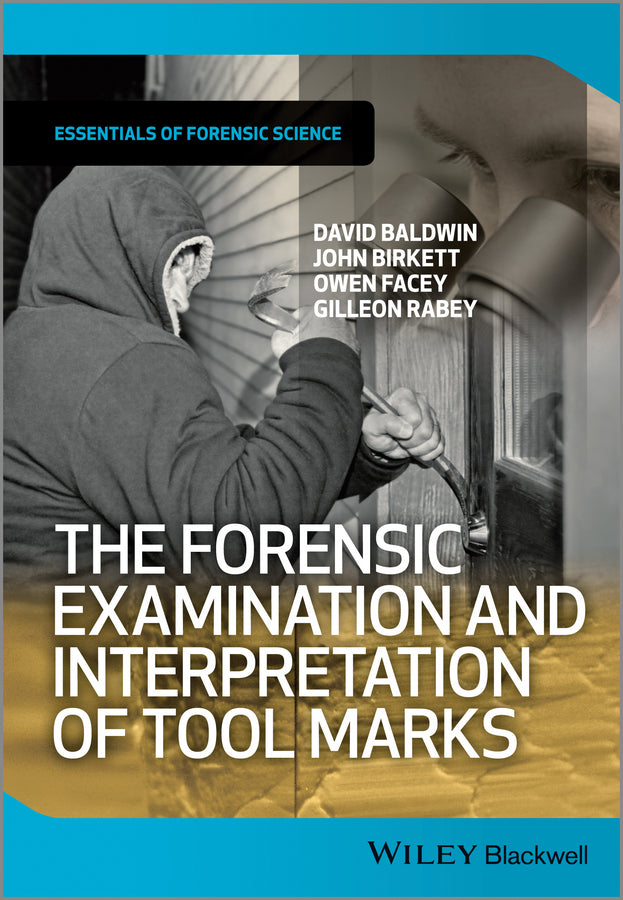 The Forensic Examination and Interpretation of Tool Marks