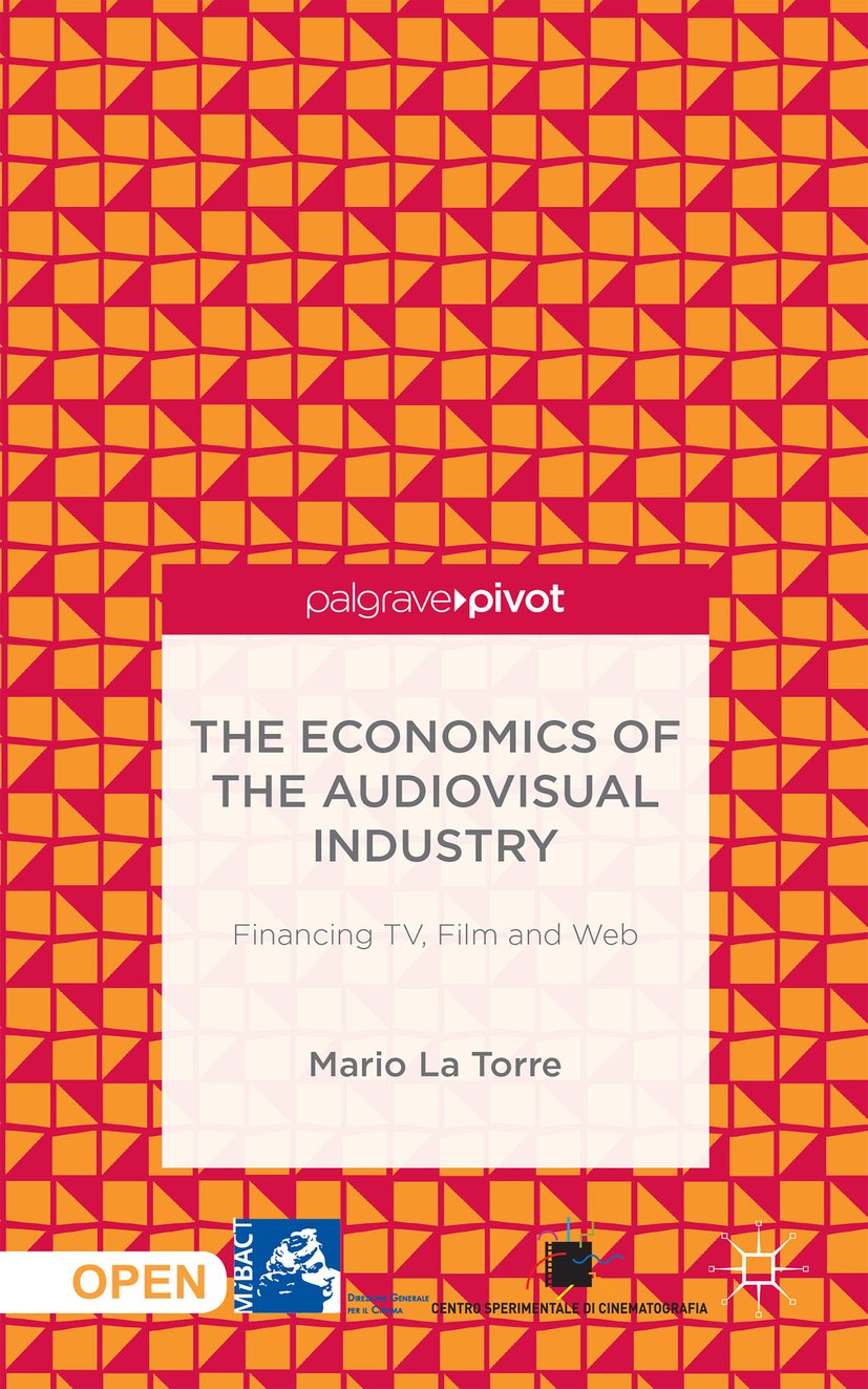 The Economics of the Audiovisual Industry: Financing TV, Film and Web