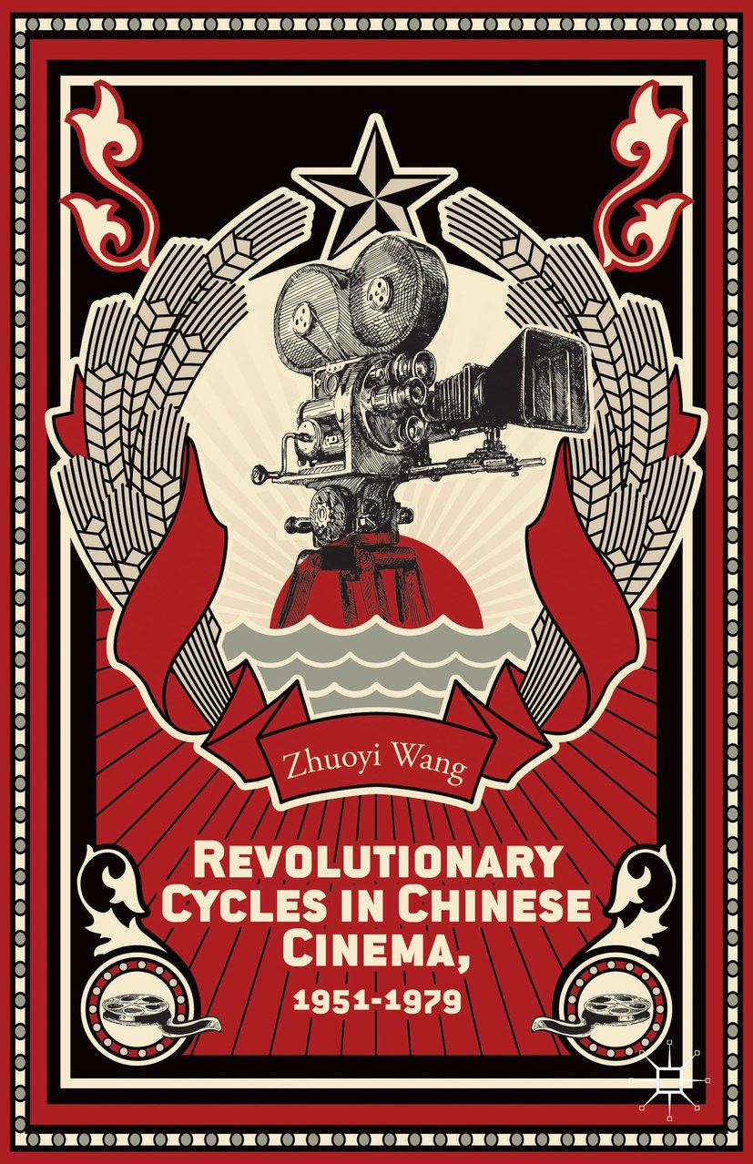Revolutionary Cycles in Chinese Cinema, 1951–1979