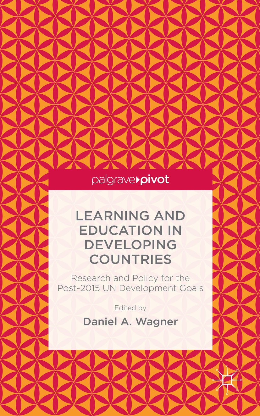 Learning and Education in Developing Countries: Research and Policy for the Post-2015 UN Development Goals