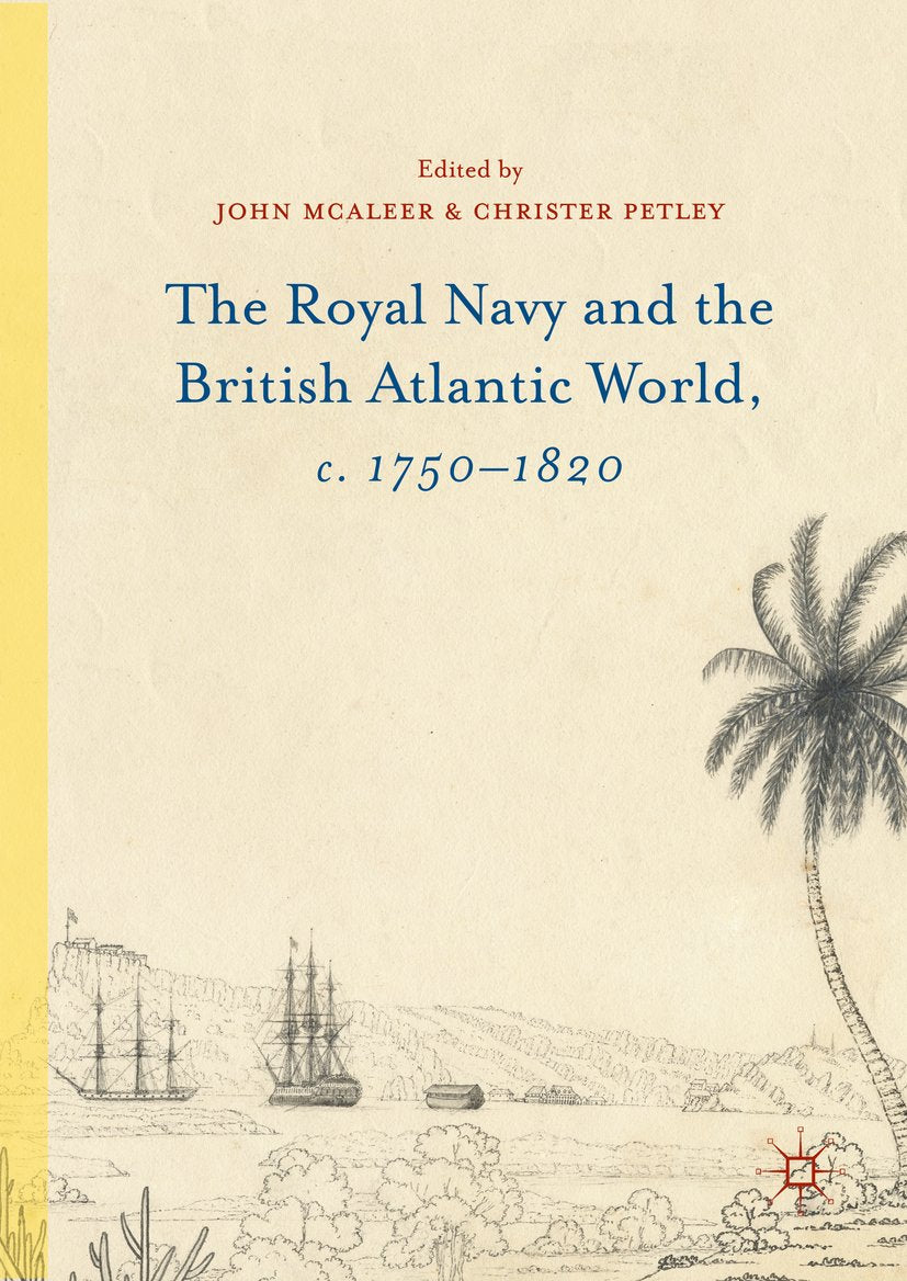 The Royal Navy and the British Atlantic World, c. 1750–1820