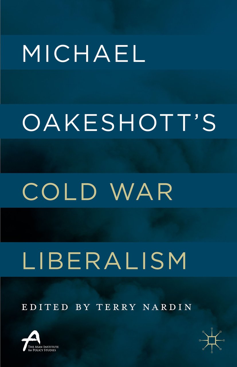 Michael Oakeshott’s Cold War Liberalism