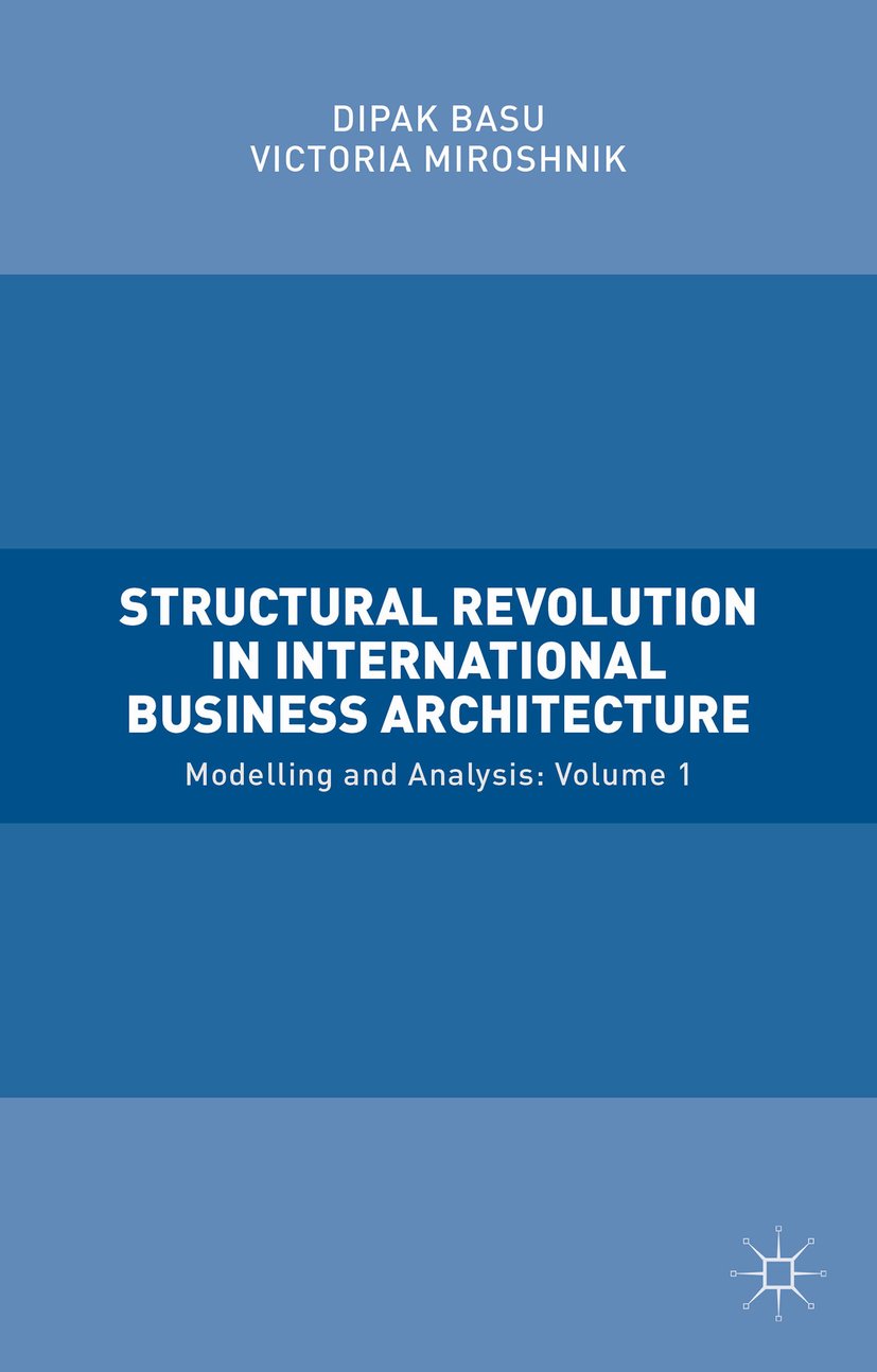 Structural Revolution in International Business Architecture, Volume 1