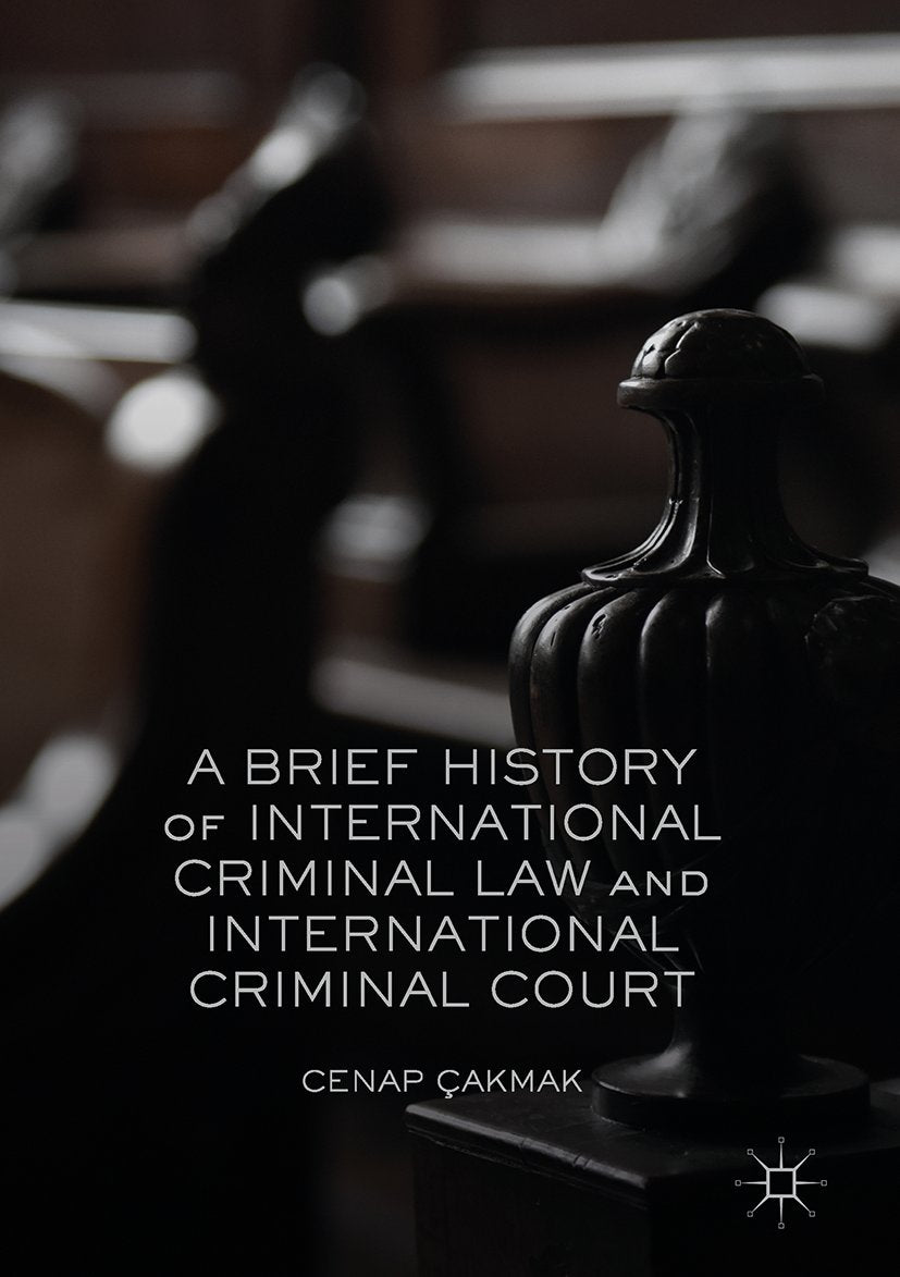 A Brief History of International Criminal Law and International Criminal Court