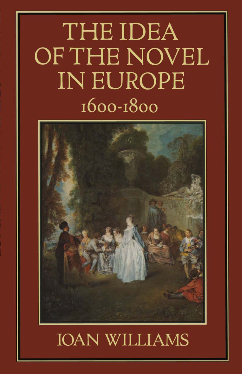The Idea of the Novel in Europe, 1600–1800