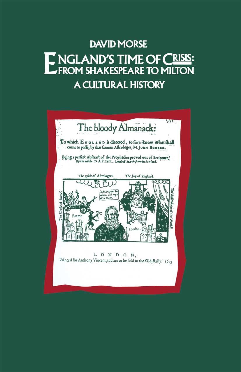 England’s Time of Crisis: From Shakespeare to Milton