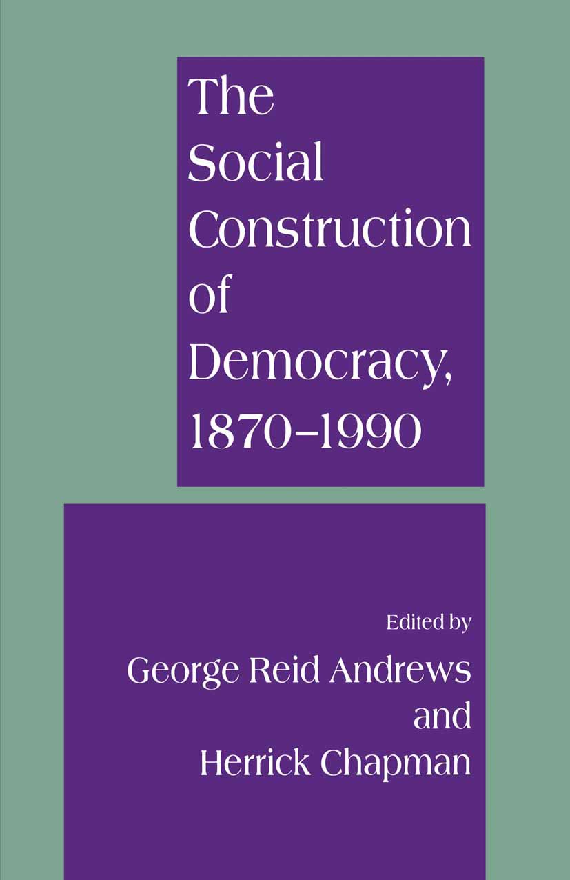 The Social Construction of Democracy, 1870–1990