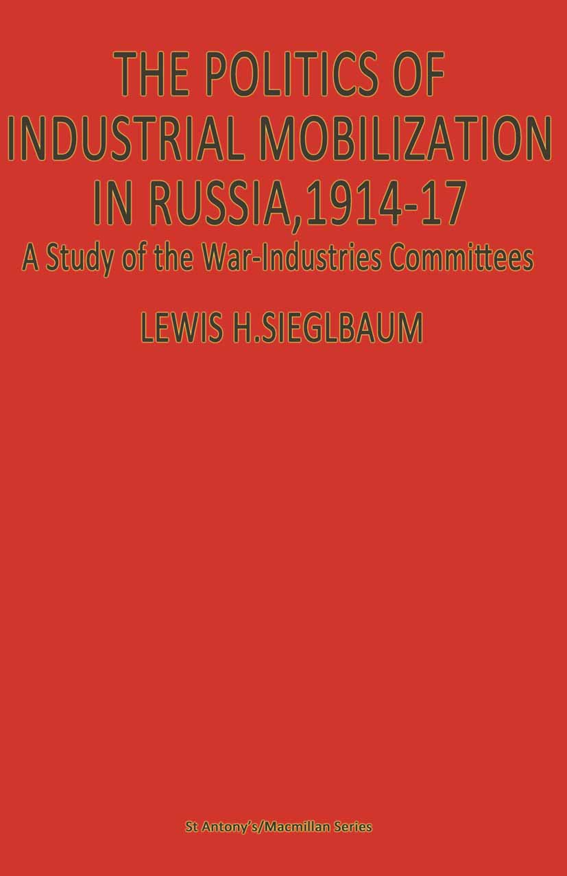 The Politics of Industrial Mobilization in Russia, 1914–17