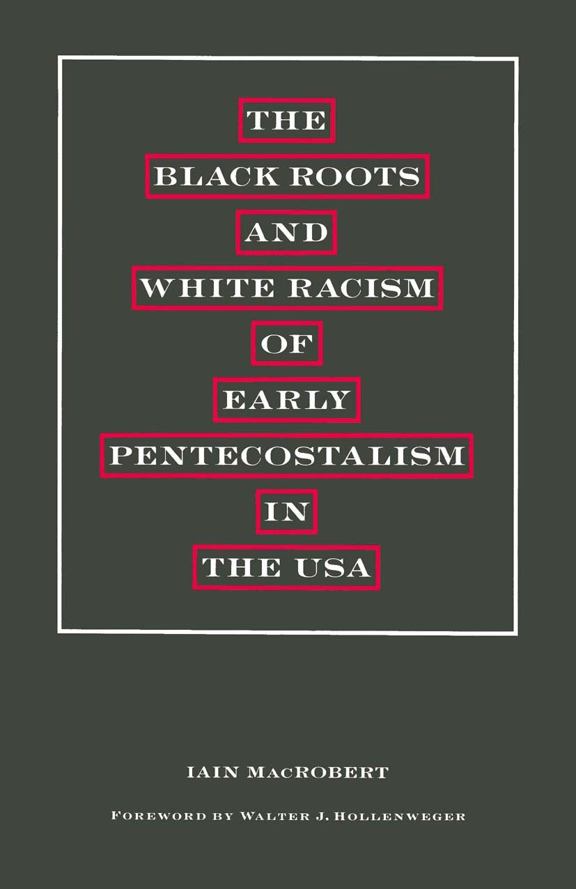 The Black Roots and White Racism of Early Pentecostalism in the USA