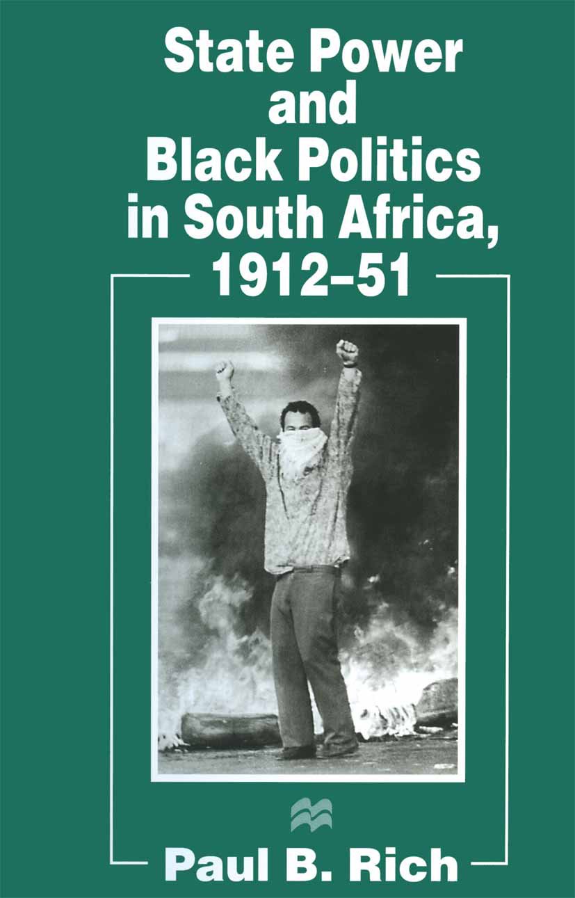 State Power and Black Politics in South Africa, 1912–51