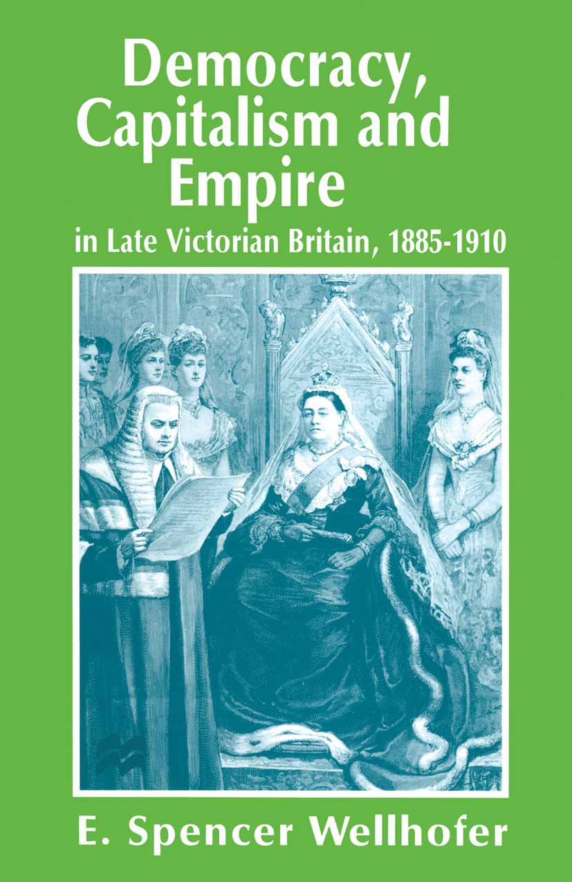 Democracy, Capitalism and Empire in Late Victorian Britain, 1885–1910