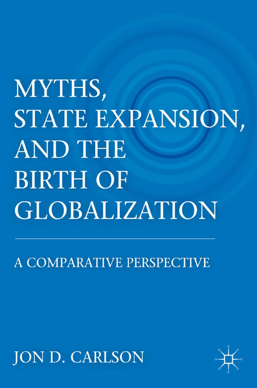 Myths, State Expansion, and the Birth of Globalization