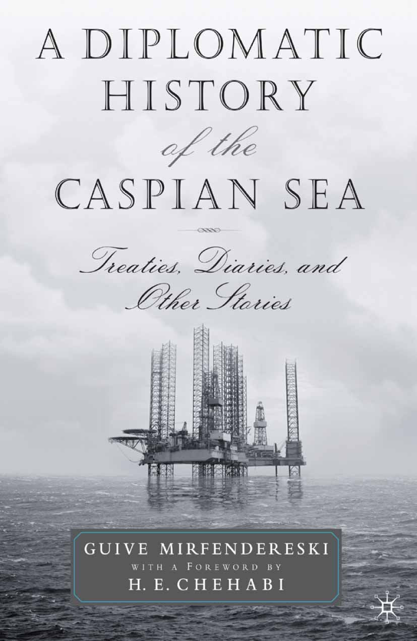 A Diplomatic History of the Caspian Sea