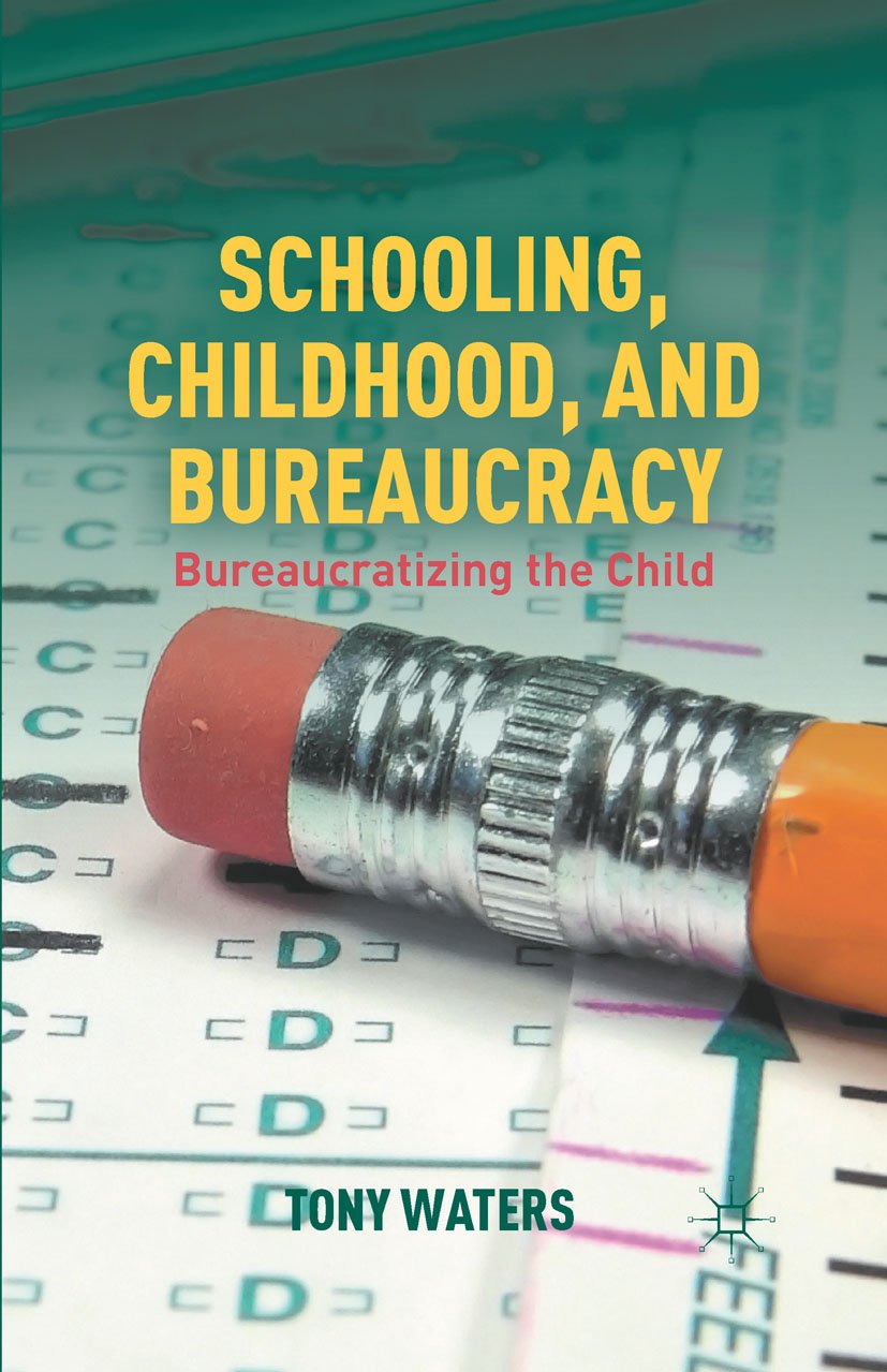 Schooling, Childhood, and Bureaucracy