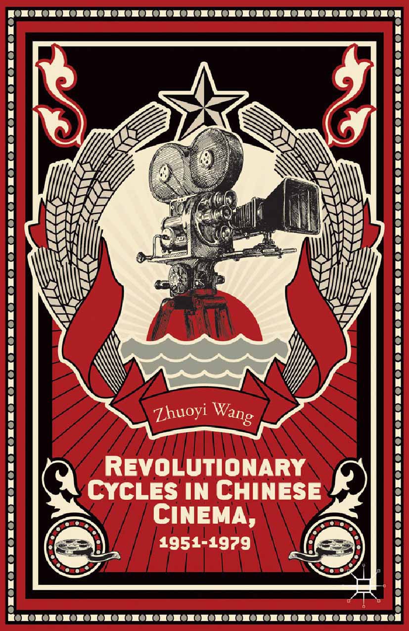 Revolutionary Cycles in Chinese Cinema, 1951–1979