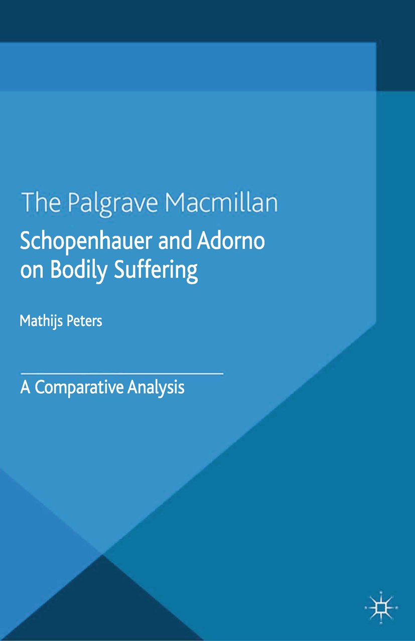 Schopenhauer and Adorno on Bodily Suffering