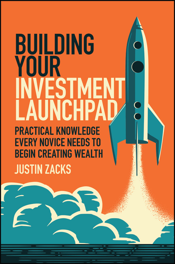 Building Your Investment Launchpad: Practical Knowledge Every Novice Needs to Begin Creating Wealth