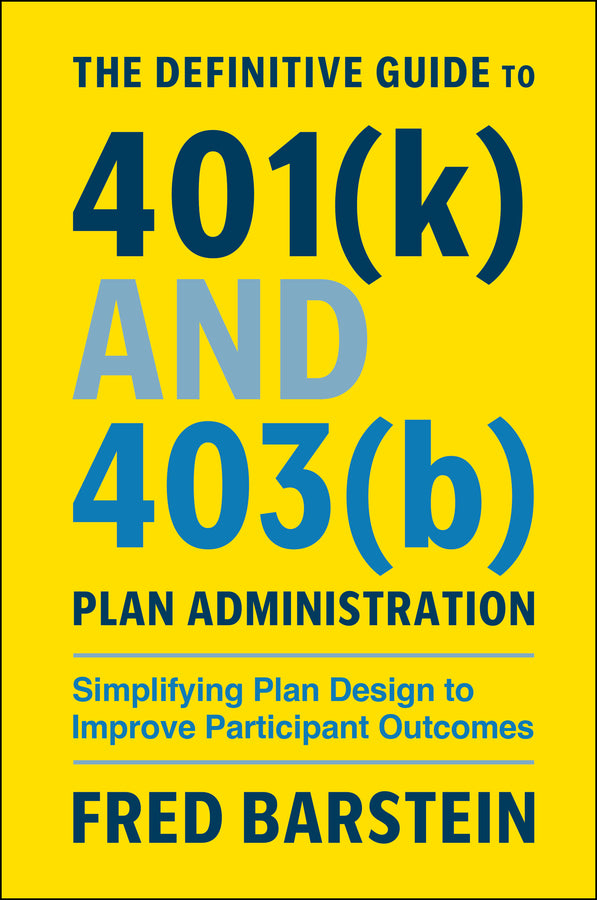 The Definitive Guide to 401(k) and 403(b) Plan Administration