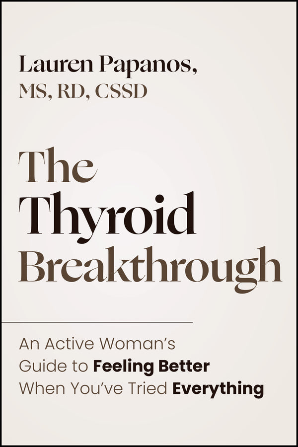 The Thyroid Breakthrough: An Active Woman�s Guide to Feeling Better When You�ve Tried Everything