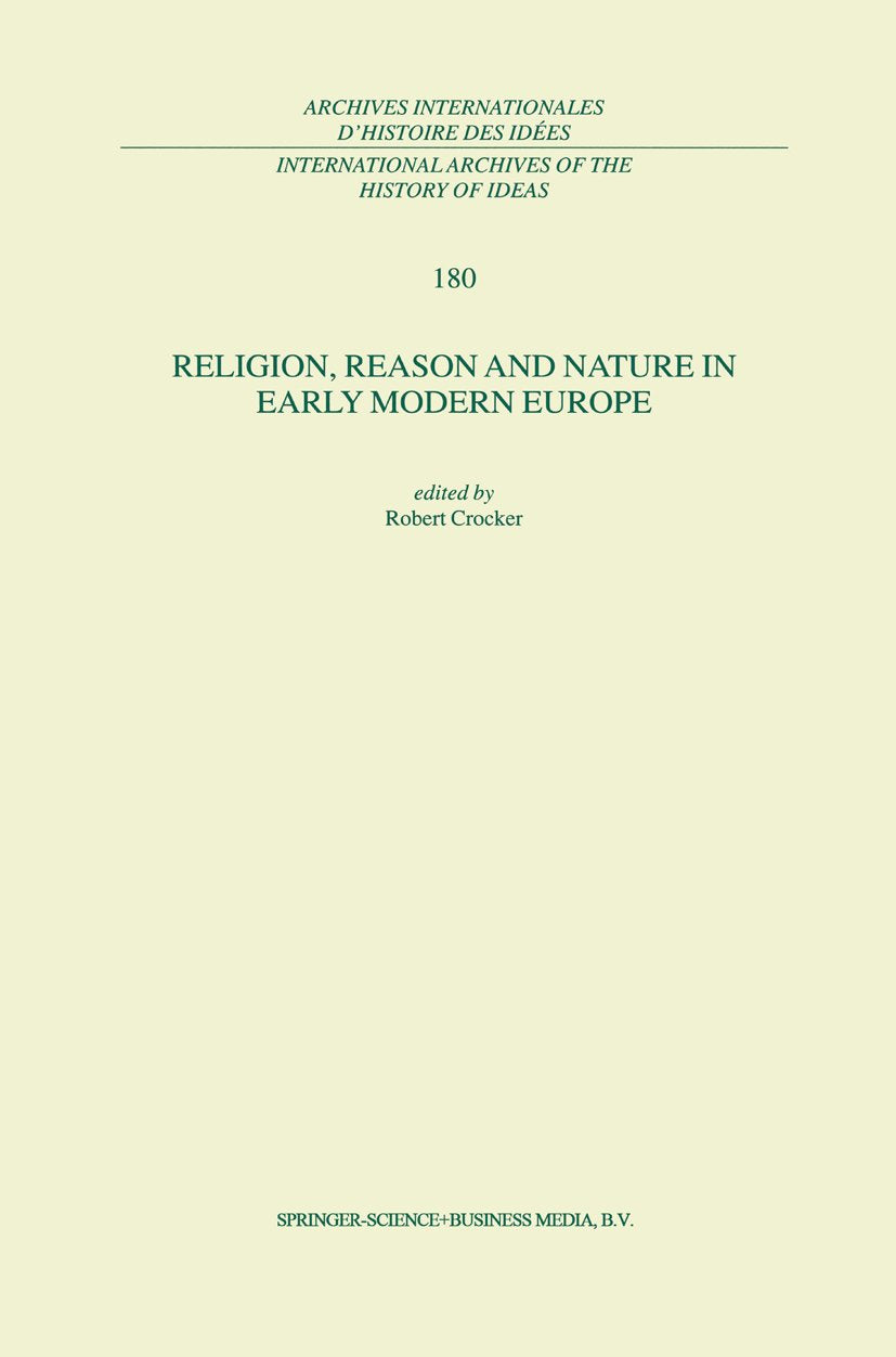 Religion, Reason and Nature in Early Modern Europe
