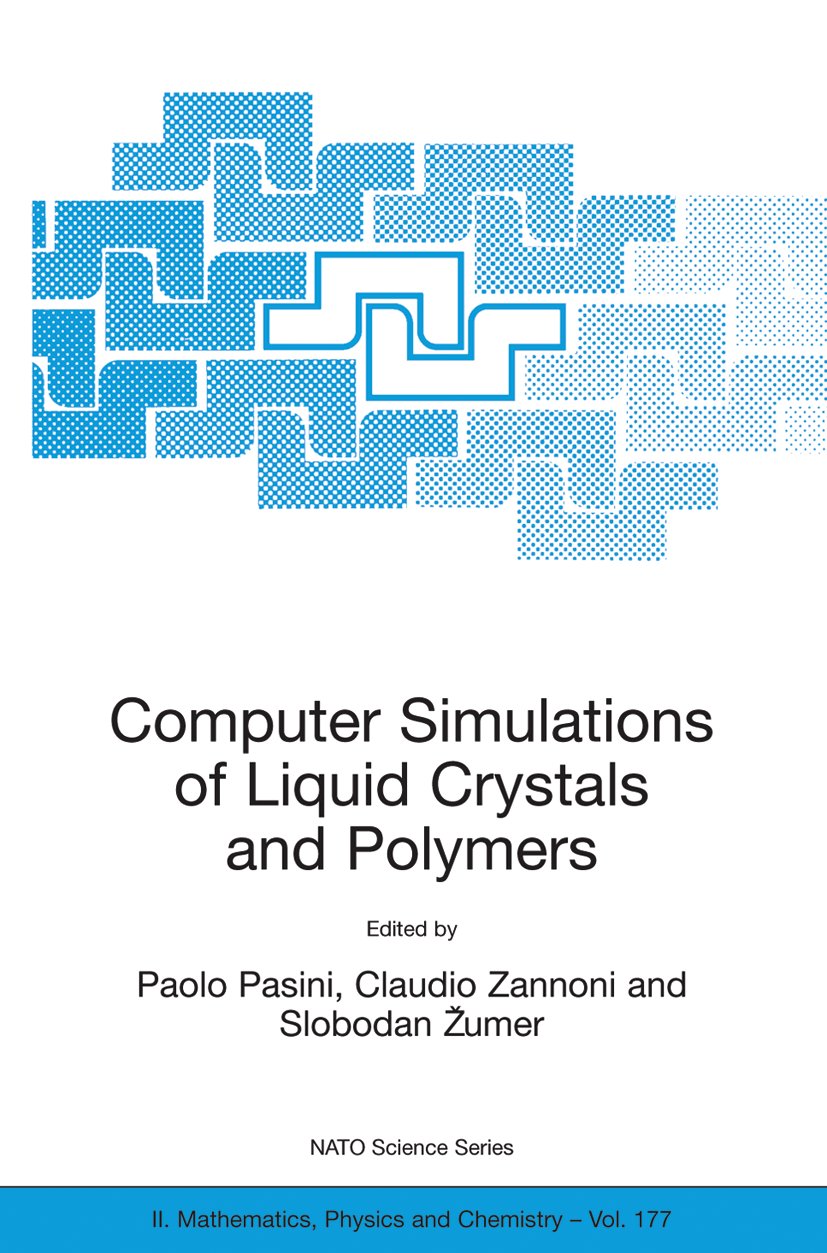 NATO Science Series II: Mathematics, Physics and Chemistry: Proceedings of the NATO Advanced Research Workshop on Computational Methods for Polymers and Liquid Crystalline Polymers, Erice, Italy. 16-22 July 2003
