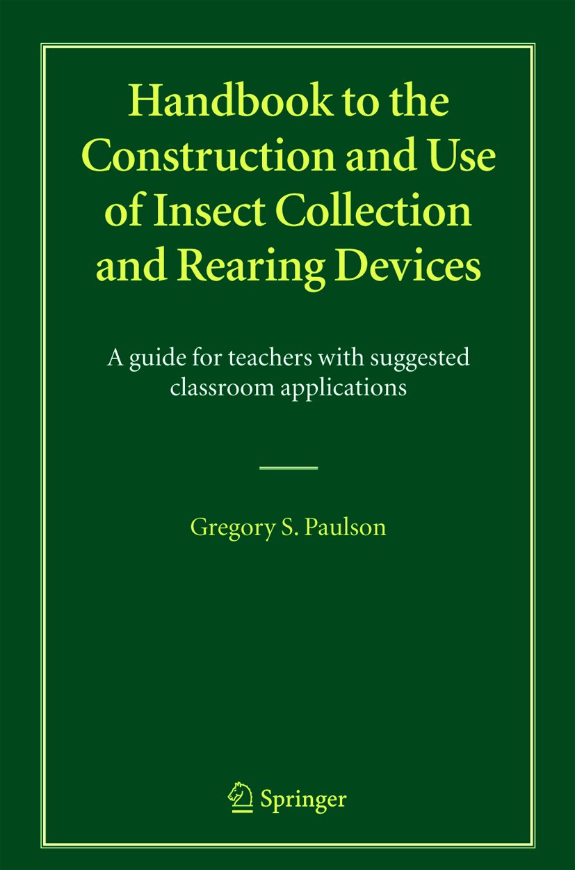 Handbook to the Construction and Use of Insect Collection and Rearing Devices