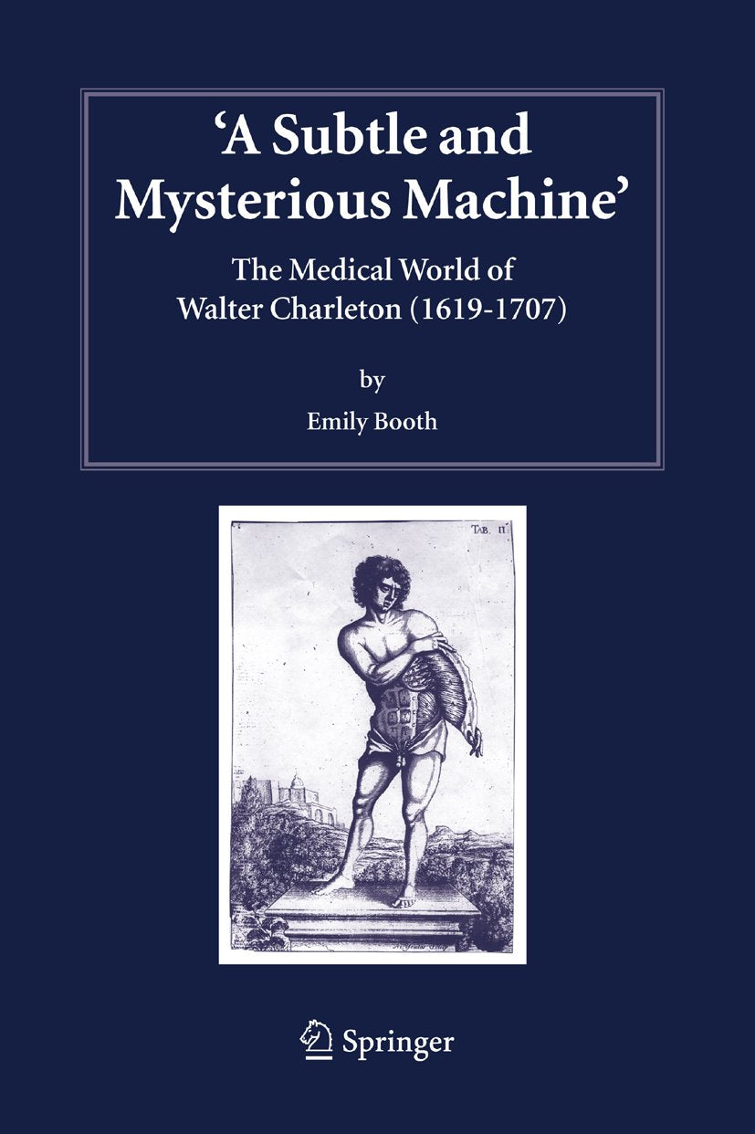 Studies in History and Philosophy of Science: The Medical World of Walter Charleton (1619-1707)